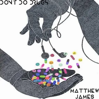 Don't Do Drugs by Matthew James