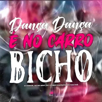 Dança Dança & no Carro Bicho by Mc Vitinho Magnata