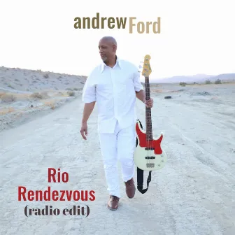 Rio Rendezvous (Radio Edit) by Andrew Ford