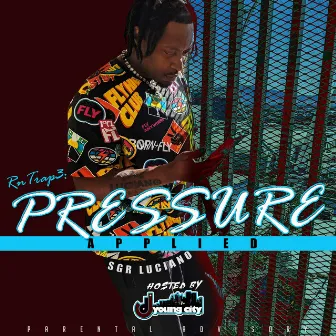 RnTrap 3: Pressure Applied (Hosted By DJ Young City by SGR Luciano