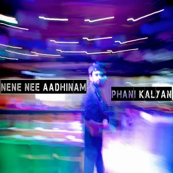 Nene Nee Aadhinam (feat. Sai Silpa) by Phani Kalyan