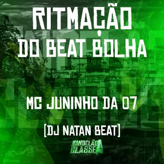 Ritmação do Beat Bolha by Mc Juninho da 07