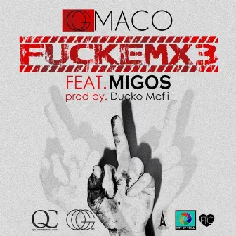 FUCKEMX3 (feat. Migos) - Single by OG Maco