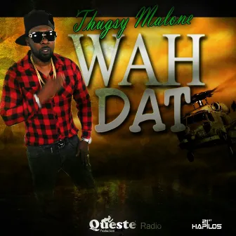 Wah Dat by Thugsy Malone