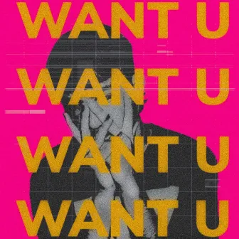 WANT U by $LUM$LUM