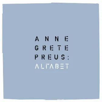 Alfabet (2013 Remastered Version) by Anne Grete Preus