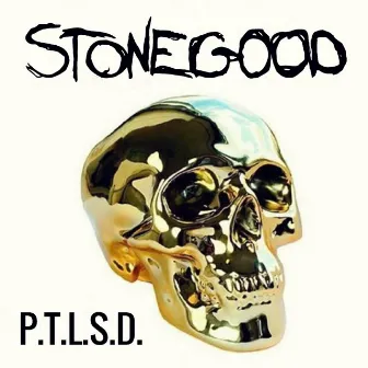 P.T.L.S.D. by Stonegood