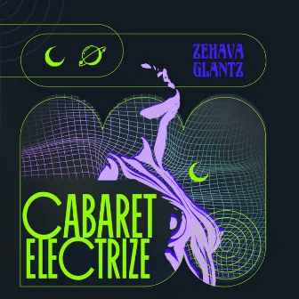 Cabaret Electrize by Zehava Glantz