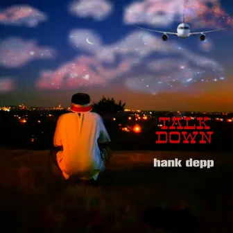 Talk Down by Hank Depp