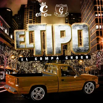 El Tipo by El Compa Choco