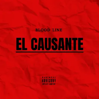 El Causante by Blood Line