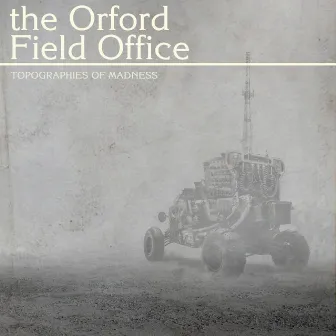 Topographies of Madness by The Orford Field Office