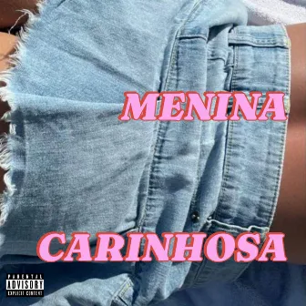 Menina Carinhosa by DJ TAVINHO