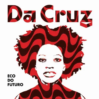 Eco do Futuro by Da Cruz