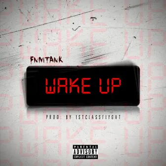 Wake Up by FNM Tank