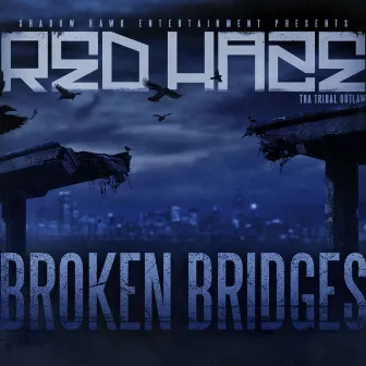 Broken Bridges by Red Haze