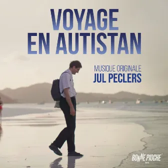 Voyage en Autistan (Bande originale de la série documentaire) by Jul Peclers