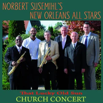 Norbert Susemihl's New Orleans All Stars - That Lucky Old Sun - Church Concert by Louis Ford