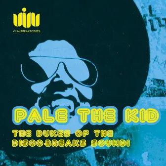 The Dukes Of The Disco-Breaks Sound! by Pale The Kid