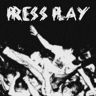 PRESS PLAY by SXREY