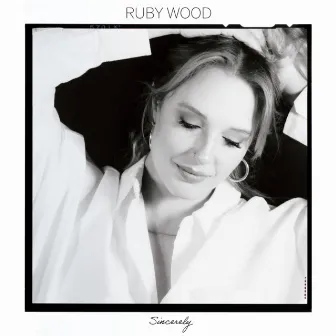 Sincerely by Ruby Wood