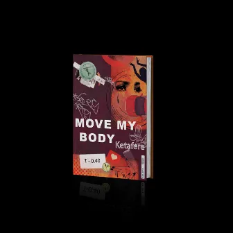 Move My Body by Ketafere