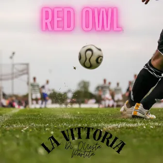 La Vittoria Di Questa Partita by Red Owl