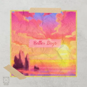 Better Days by BRXWS