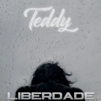 Liberdade by Teddy