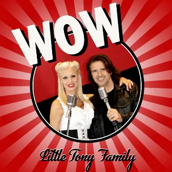 Wow by Little Tony Family