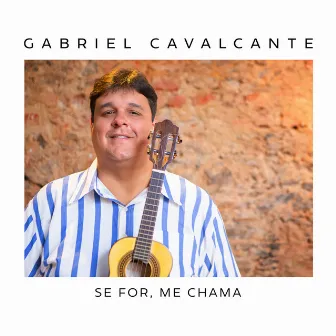 Se For, Me Chama by Gabriel Cavalcante