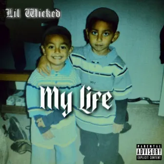 My Life by Lil Wicked