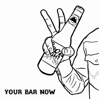 Your Bar Now by Tyler Halverson