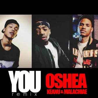 You (Remix) [Prod XL Eagle] (feat. Malachiae & Keanu) by Oshea