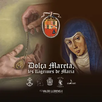 Dolça Mareta, les Llàgrimes de Maria. by Francisco Valor Llorens