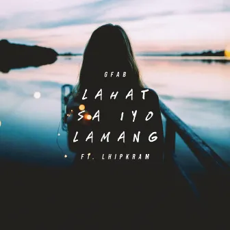 Lahat Sa Iyo Lamang by GFAB