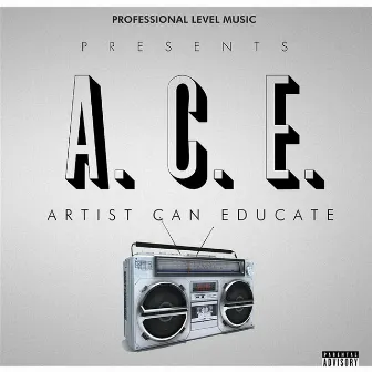 Artist Can Educate by A.C.E.