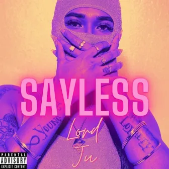 SAY LESS by Lord Ju