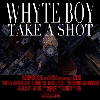 Take a Shot by Whyte Boy