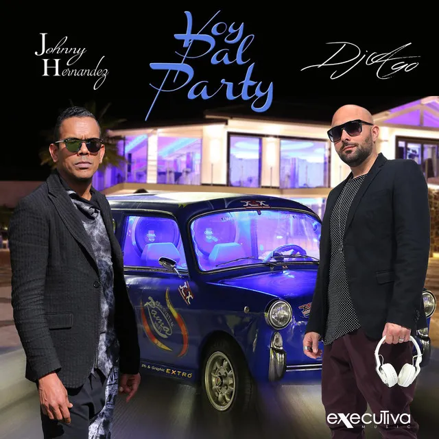 Voy Pal Party Feat. Johnny Hernandez - Radio Mix