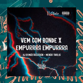 Mega Vem Com Bonde X Empurrra Empurrra by MENOR THALIS