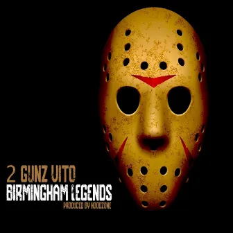 Birmingham Legends by 2 Gunz Vito