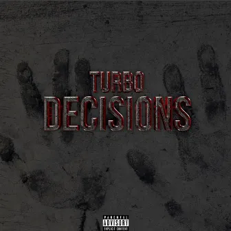 Decisions by Lil Rez(Turbo)