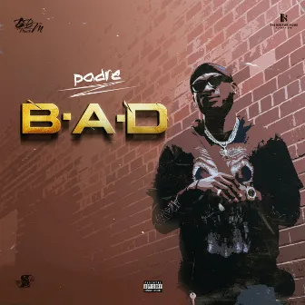 B.a.D by Padre