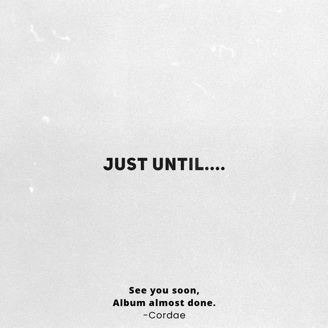 Just Until....