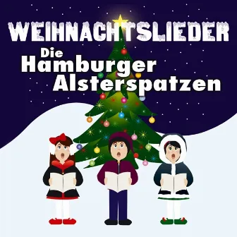 Weihnachtslieder by Hamburger Alsterspatzen