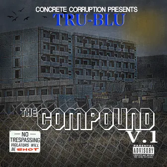 The Compound V. 1 by Tru Blu