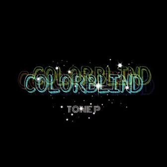 ColorBlind by Tone P