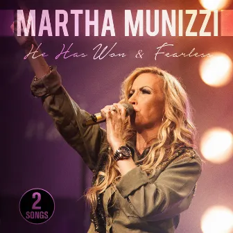 He Has Won / Fearless by Martha Munizzi