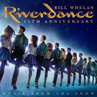 Riverdance 25th Anniversary: Music From The Show by Bill Whelan